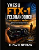 YAESU FTX-1 FELDFÜHRER FÜR ABSOLUTE ANFÄNGER