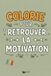 Colorie Pour Retrouver La Motivation: 50 phrases à colorier pour retrouver l’énergie et avancer à ton rythme