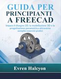 GUIDA PER PRINCIPIANTI A FREECAD