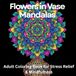 Flowers in Vase Mandalas Adult Coloring Book