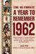 The Ultimate A Year To Remember 1962 Birthday & Anniversary Keepsake Edition