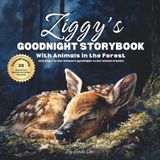 Ziggy's Goodnight Storybook with Animals in the Forest: A Personalized Bedtime Book for Ziggy | Plus: 20 Calming, Screen-Free Sleep Ideas