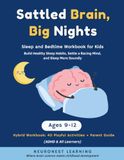 Settled Brain, Big Nights - Sleep and Bedtime Workbook for Kids Ages 9–12