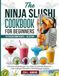 Ninja SLUSHi Cookbook for Beginners: 135 Frozen Drink Recipes
