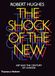 The Shock of the New /anglais: art and the century of change