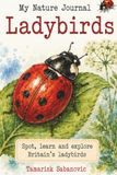 My Nature Journal: Ladybirds: Discover, Learn and Colour Britain's Ladybirds