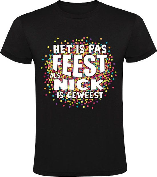 Het is pas feest als Nick is geweest Heren T-shirt - Zwart - 4XL