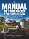 El Manual de Fontanería y Proyectos de Agua: Guía práctica de pozos, bombas, tuberías, riego, fosas sépticas, tratamiento y almacenamiento de agua para el hogar