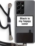 Case Company Hoesje met koord geschikt voor Samsung Galaxy S21 Ultra - Black is my happy color
