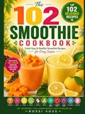 The 102 Smoothie Cookbook