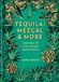 Tequila, Octopus Publishing Group Tequila, Mezcal & More