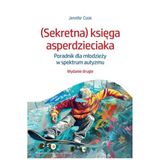 Sekretna Asperdzieciak Sekretna księga asperdzieciaka: Poradnik dla młodzieży w spektrum autyzmu