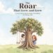 The Roar That Grew and Grew: A story about big feelings, frienship, and finding calm