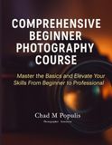 Comprehensive Beginner Photography Course