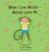 When Bol When I Love Nature - Nature Loves Me