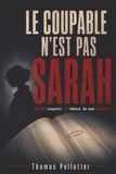Le coupable n'est pas Sarah: livre d'enquête et de déduction pour adultes | 50 000 suspects, 1 coupable