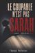 Le coupable n'est pas Sarah: livre d'enquête et de déduction pour adultes | 50 000 suspects, 1 coupable