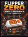 Flipper Zero Flipper Zero Benutzerhandbuch für Anfänger: Lernen Sie Einrichtung, RFID, NFC, Infrarot, GPIO und wichtige Funktionen kennen.