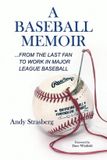 August Publications A Baseball Memoir: …from the last fan to work in Major League Baseball Paperback