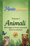 Animali MenteSerena Animali - 100 Griglie di Parole Intrecciate