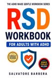 The RSD The RSD Workbook for Adults with ADHD: Proven CBT, DBT, and ACT Tools to Calm Rejection Sensitivity, Interrupt the Spiral, and Finally Feel Safe in Your Own Reactions