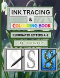 Ink Snowdrops Ink Tracing and Colouring Book Illuminated Letters A-Z