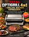 TEFAL OPTIGRILL 4IN1 – GRILLEN. BACKEN. GENIESSEN.: 300 bebilderte Rezepte für jeden Tag – von saftigen Steaks, Burgern und Fisch bis zu Gemüse, ... kompletten Mahlzeiten, Frühstück & Desserts