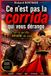 CE Independently Published CE N'EST PAS LA CORRIDA QUI VOUS DERANGE: C'EST CE QU'ELLE REVELE DE VOUS Paperback