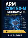ARM Cortex-M Programming: Master C and Assembly for Embedded Systems