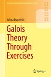 Galois Springer Galois Theory Through Exercises Paperback