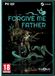 Forgive ME Father (PC)