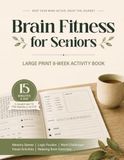 Brain Fitness for Seniors: Large Print 8-Week Activity Book