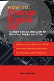 How DIY Auto Repair How to Guides: How to Change Engine Oil