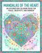 Mandalas Of The Heart: An Affirmation Coloring Book for Peace, Creativity, and Wonder