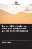 La Editions Notre Savoir La sensibilité indienne dans une sélection de pièces de Girish Karnad