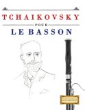 Tchaikovsky Libri GmbH Tchaikovsky pour le Basson: 10 pièces faciles pour le Basson débutant livre