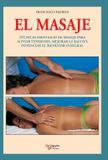 El Libri GmbH El masaje: Técnicas esenciales de masaje para aliviar tensiones, mejorar la salud y potenciar el bienestar integral
