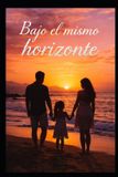 BAJO Independently Published Bajo El Mismo Horizonte Paperback