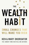 The Wealth Habit: Small Changes that Will Make You Rich