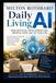 Daily Living AI How Artificial Intelligence Can Improve Every Day of Your Life A Practical Guide to Using AI: Better Communication Productivity Creativity Learning Organization Everyday Decisions