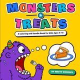 Monsters & Treats: A Coloring and Doodle Book for Kids Ages 4–10