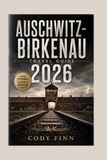 AUSCHWITZ-BIRKENAU TRAVEL GUIDE