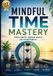Mindful Libri GmbH Mindful Time Mastery