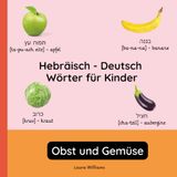 Hebräisch - Deutsch Wörter für Kinder - Obst und Gemüse: Hebräisch Lernen für Kinder und Anfänger - Zweisprachiges Bilderbuch auf Hebräisch mit deutschen Übersetzungen: 2