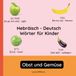 Hebräisch - Deutsch Wörter für Kinder - Obst und Gemüse: Hebräisch Lernen für Kinder und Anfänger - Zweisprachiges Bilderbuch auf Hebräisch mit deutschen Übersetzungen: 2