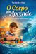 O Corpo que Aprende Psicomotricidade, Autismo e Inclusão: do chão da escola ao meio aquático Versão sem imagens coloridas
