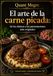 El arte de la carne picada: de los clásicos a las presentaciones más originales