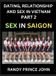 Dating, Relationship and Sex in Vietnam (Part 2)- Sex in Saigon, Unveiling Desire, Taboos, and Modern Intimacy in Ho Chi Minh City, Beyond the Massage