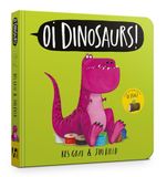 Oi Dinosaurs! Board Book