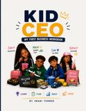 KID CEO: My First Business Workbook